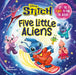 Disney Stitch Five Little Aliens: A lift-the-flap picture book