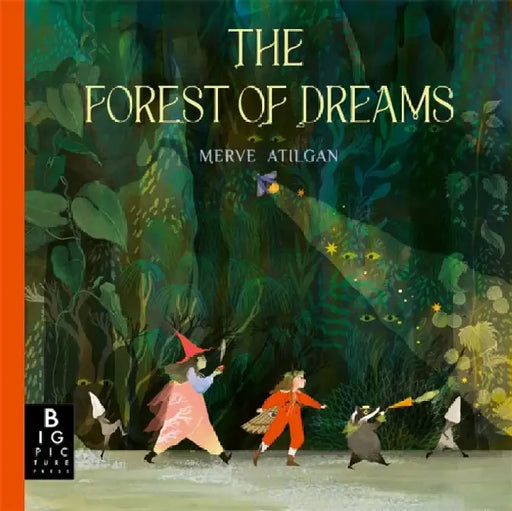 The Forest of Dreams: A beautifully illustrated folktale adventure that sparks imagination and wonder â€“ perfect for bedtime by Merve Atilgan