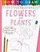 How To Draw Flowers And Plants by Bergin, Mark