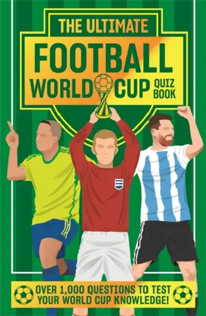 The Ultimate Football World Cup Quiz Book by Emily Stead
