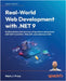 Real-World Web Development with .NET 9: Build websites and services using mature and proven ASP.NET Core MVC, Web API, and Umbraco CMS by Price, Mark J.