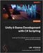 Unity 6 Game Development with C# Scripting: Leverage C# scripting in Unity to create immersive games and VR experiences by Apperson, Lem