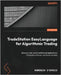 TradeStation EasyLanguage for Algorithmic Trading: Discover real-world institutional applications of Equities, Futures, and Forex markets by D'Errico, Domenico
