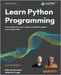 Learn Python Programming - Fourth Edition: A Comprehensive, Up-to-Date, and Definitive Guide to Learning Python by Romano, Fabrizio