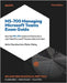 MS-700 Managing Microsoft Teams Exam Guide - Third Edition: Ace the MS-700 exam and become a Certified Microsoft Teams Administrator by Chamberlain, Nate