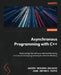 Asynchronous Programming with C++: Build blazing-fast software with multithreading and asynchronous programming for ultimate efficiency by Javier Reguera-Salgado, Juan Antonio Rufes