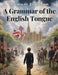 A Grammar of the English Tongue by Samuel Johnson