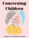 Concerning Children by Charlotte Perkins Gilman
