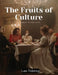 The Fruits of Culture: A Comedy in Four Acts by Leo Tolstoy