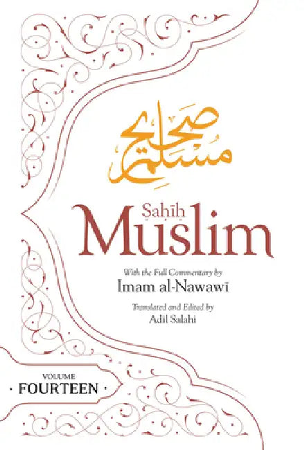 Sahih Muslim (Volume 14) by Imam Abul-Husain Muslim, Adil Salahi