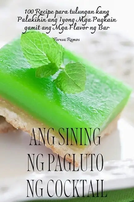 Ang Sining Ng Pagluto Ng Cocktail by Teresa Ramos