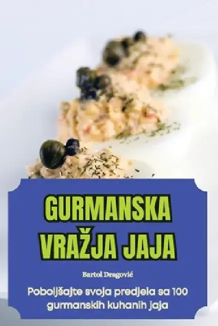 Gurmanska Vrazja Jaja by Bartol Dragovic