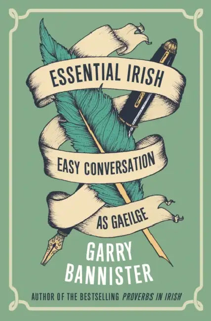 Essential Irish: Easy Conversation as Gaeilge by Garry Bannister