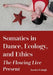 Somatics in Dance, Ecology, and Ethics: The Flowing Live Present by Sondra Fraleigh