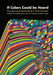 If Colors Could Be Heard: Narratives about Racial Identity in Music Education by Christopher Cayari, Jason D. Thompson, Rekha S. Rajan