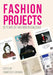Fashion Projects: 15 Years of Fashion in Dialogue by Granata, Francesca