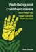 Well-Being and Creative Careers: What Makes You Happy Can Also Make You Sick by Mark Deuze