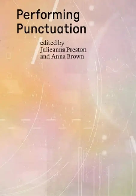 Performing Punctuation by Julieanna Preston, Anna Brown