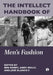 The Intellect Handbook of Men's Fashion by Ben Barry, Andrew Reilly, José Blanco F.