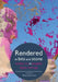 Rendered in Bits and Stone: Studies in (In)Tangible Digital Heritage by Maciej Stasiowski