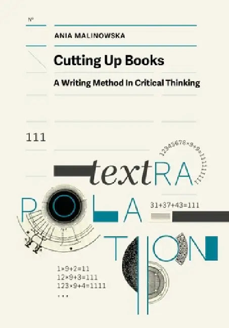 Cutting Up Books: A Writing Method in Critical Thinking by Ania Malinowska