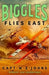 Biggles Flies East by Captain W. E. Johns
