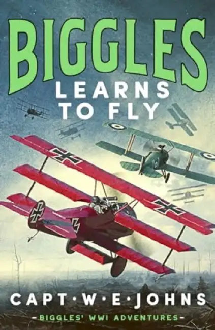 Biggles Learns to Fly by Captain W. E. Johns