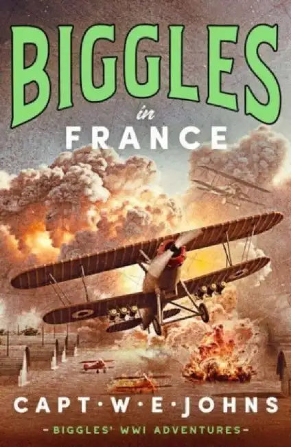 Biggles in France by Captain W. E. Johns