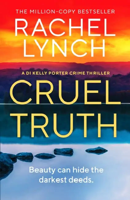 Cruel Truth: An unmissable and addictive crime thriller by Rachel Lynch