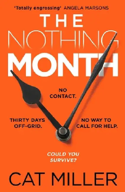 The Nothing Month: An exciting new voice in crime thriller fiction for fans of Catherine Ryan Howard by Cat Miller