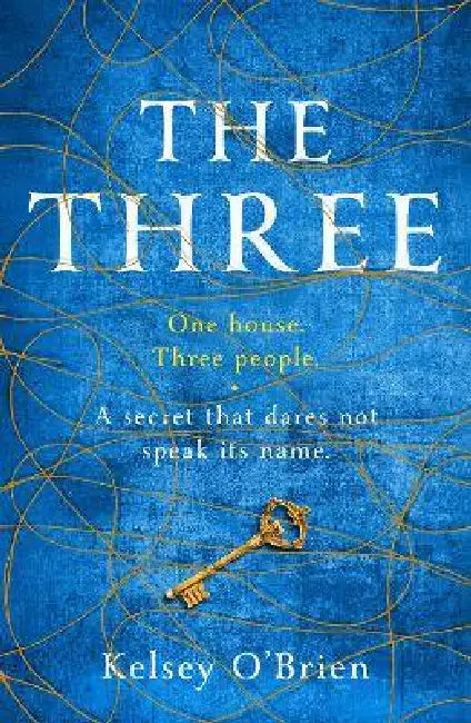 The Three: A devastating, compelling historical thriller by Kelsey O'Brien