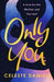 Only You: The spell-binding, epic debut romance that will break your heart by Celeste Daniels