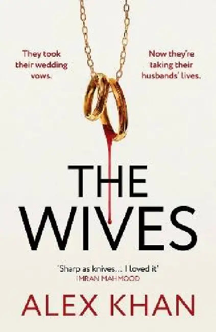 The Wives: An absolutely nail-biting mystery thriller that will have you on the edge of your seat by Alex Khan
