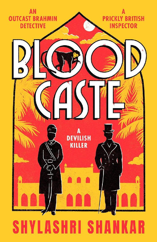 Blood Caste A Gripping Historical Crime Thriller Set In Colonialera Hyderabad Murder Caste And Intrigue In British India Longlisted For The Cwa Dagger 2022 by Shylashri Shankar
