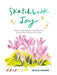 Sketchbook Joy: How to Embrace Your Creativity and Fill Your Sketchbooks with Colour by Katie Moody