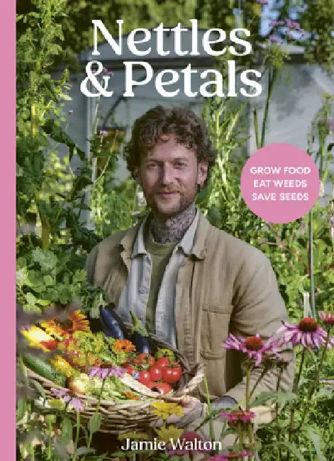 Nettles & Petals by Jamie Walton