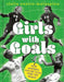 Girls with Goals: How Women's Soccer Took Over the World by Clelia Castro-Malaspina