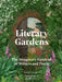 Literary Gardens: The Imaginary Gardens of Writers and Poets by Lawrence, Sandra