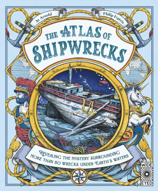 The Atlas of Shipwrecks by Jo Arnold, Philip Harris