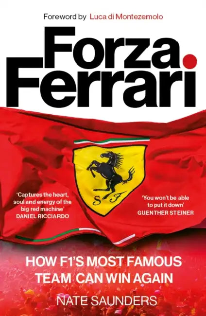 Forza Ferrari: How F1’s Most Famous Team Can Win Again by Nate Saunders