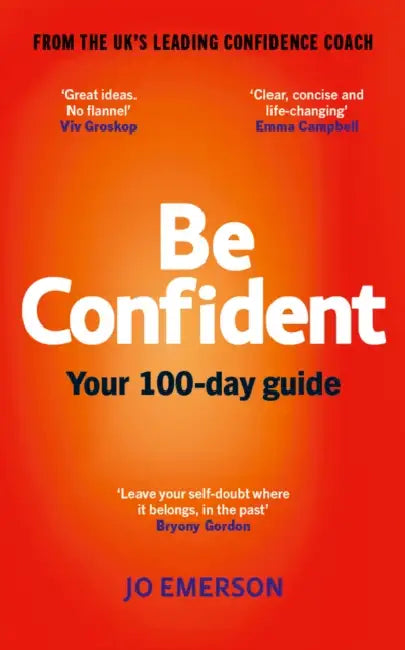 Be Confident: Your 100-Day Guide by Jo Emerson