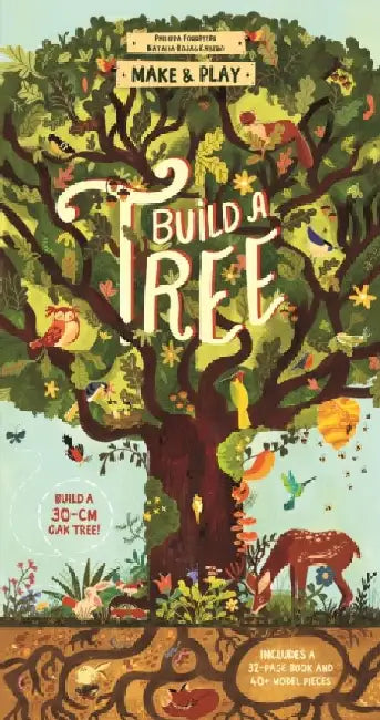 Make and Play: Build A Tree: Build a 30cm Oak Tree! Includes a 32-page Book and 40+ Model Pieces by Philippa Forrester