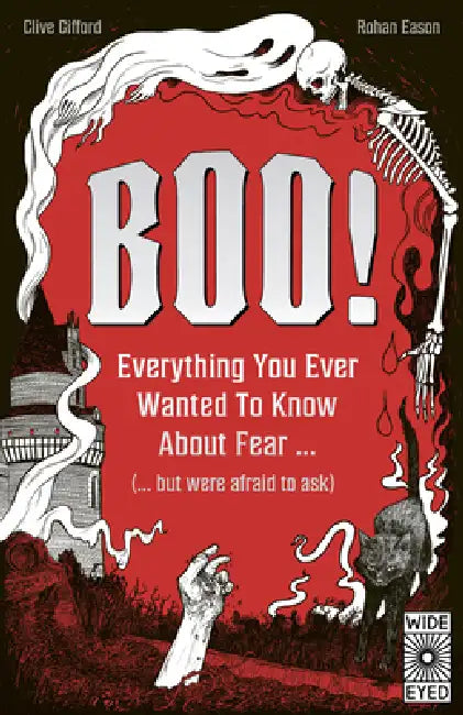 Boo!: Everything you ever wanted to know about fear (but were afraid to ask) by Clive Gifford