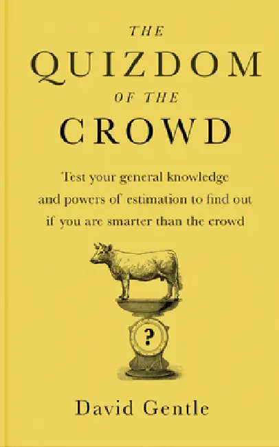 Quizdom of the Crowd: The New General Knowledge Game That Pits You Against the Public by David Gentle