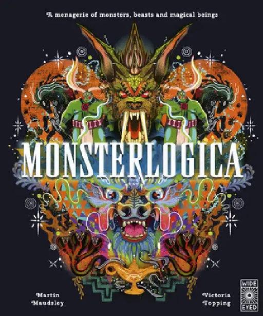 Monsterlogica: A Menagerie of Monsters, Beasts and Magical Beings by Martin Maudsley, Victoria Topping