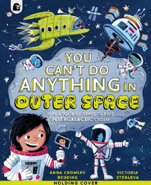 What Not to Do in Outer Space: An Intergalactic Adventure! by Anna Crowley Redding, Victoria Stebleva