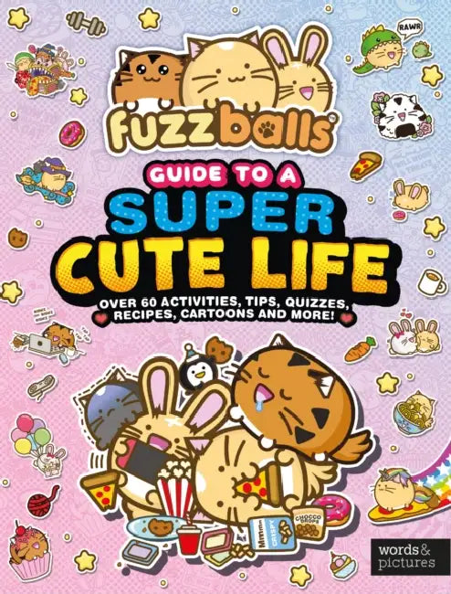 Fuzzballs Guide to a Super Cute Life by Marc Sach