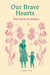 Our Brave Hearts: Wise Words for Mothers by Jacqueline Kelly