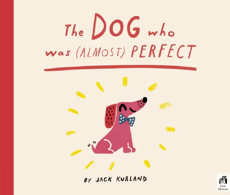 The Dog Who Was (Almost) Perfect by Jack Kurland