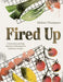 Fired Up: Fresh takes and big flavours in 90 modern barbecue recipes by Melissa Thompson